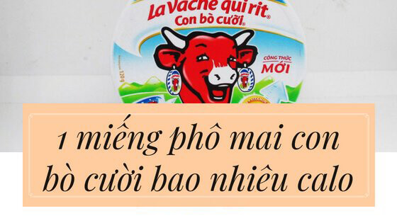 phô mai con bò cười bao nhiêu calo