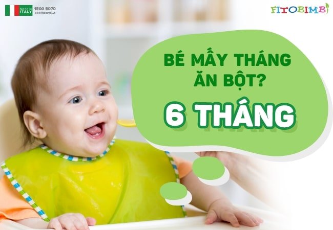 Bé 6 tháng ăn bột là thích hợp nhất