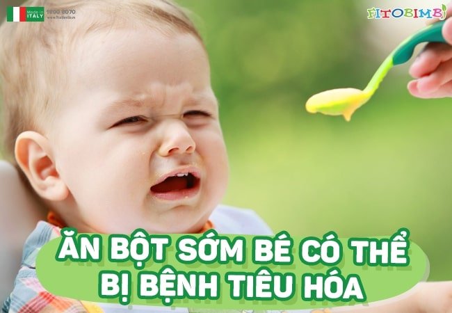 Ăn bột sớm trẻ có thể bị rối loạn tiêu hóa