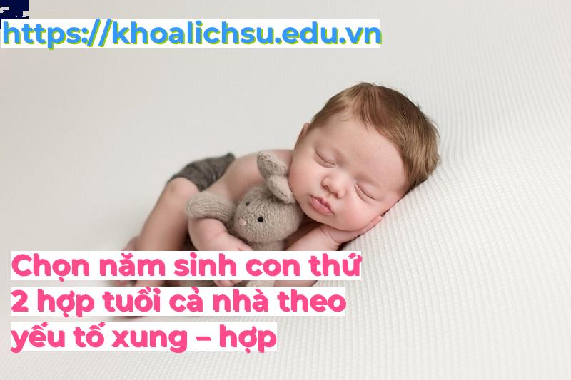 Chọn năm sinh con thứ 2 hợp tuổi cả nhà theo yếu tố xung - hợp