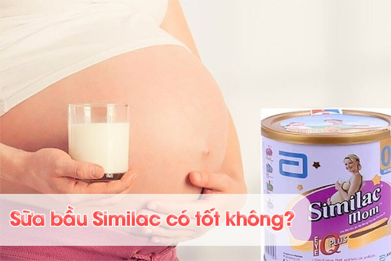 Sữa bầu Similac Mom có tốt không