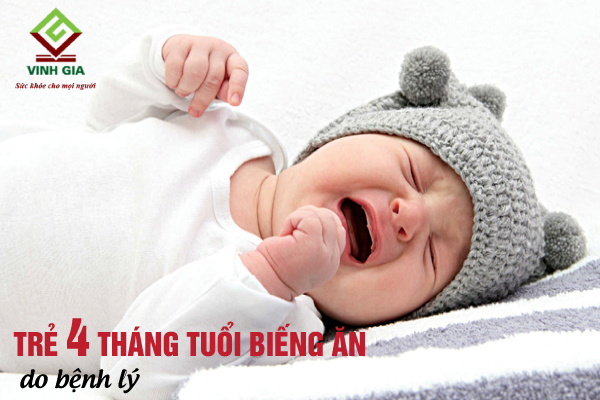 Trẻ 4 tháng biếng ăn có thể do một số bệnh lý như rối loạn tiêu hóa