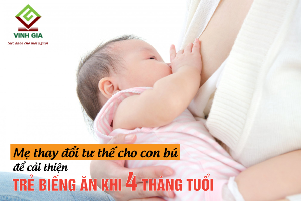 Thay đổi tư thế cho con bú giúp cải thiện tình trạng bé 4 tháng biếng ăn