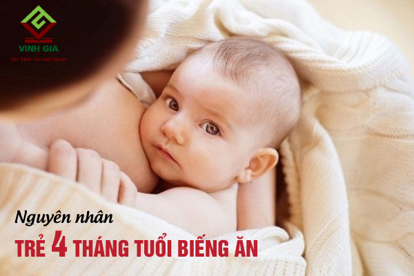 Nguyên nhân trẻ 4 tháng tuổi biếng ăn sinh lý