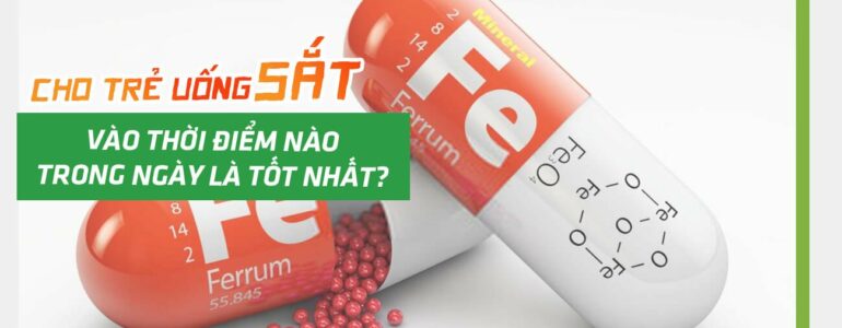 Cho trẻ uống Sắt vào thời điểm nào trong ngày là tốt nhất? - Fitobimbi