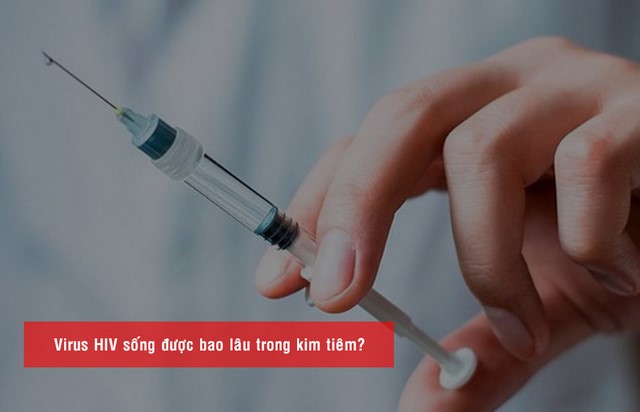 HIV sống được bao lâu trong thiết bị bơm kim tiêm