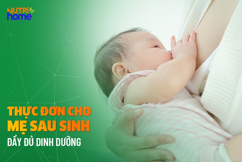 Thực đơn cho mẹ sau sinh 7 ngày