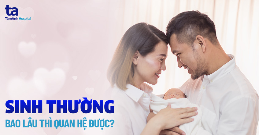 sinh thường bao lâu thì quan hệ được