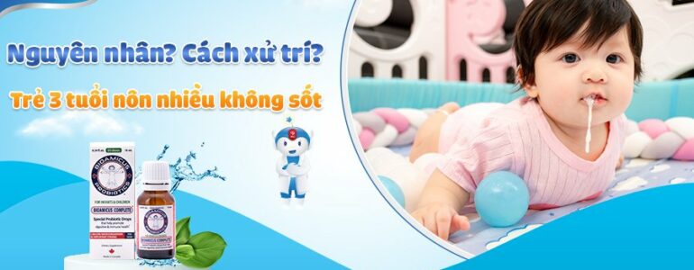 Trẻ 3 tuổi bị nôn nhiều không sốt: Cánh bảo 6 bệnh lý thường gặp