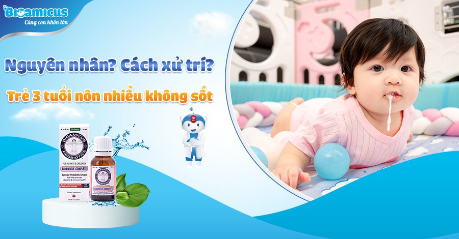 trẻ 3 tuổi bị nôn nhiều không sốt